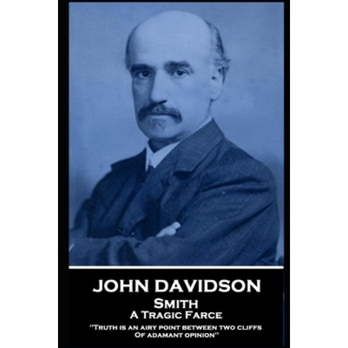 John Davidson - Smith - A Tragic Farce: ''Truth is an airy point between two cliffs Of adamant opinion'''' Paperback, Stage Door