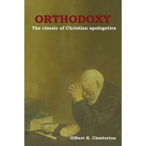 (영문도서) Orthodoxy: The classic of Christian apologetics Paperback, Indoeuropeanpublishing.com, English, 9781604449334