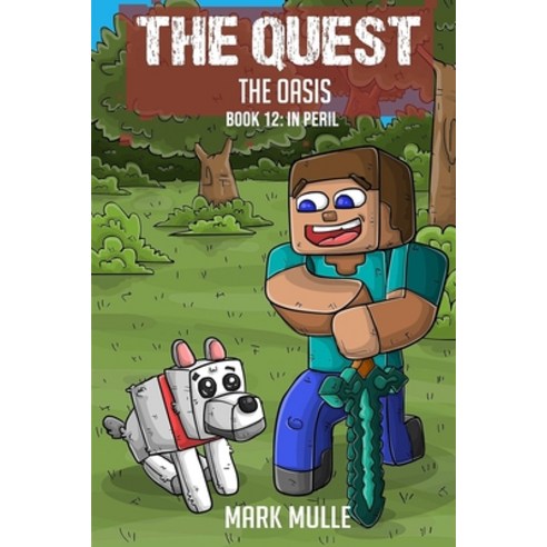 The Quest: The Oasis (Book 12): In Peril (An Unofficial Minecraft Book for Kids Ages 9 - 12 (Preteen) Paperback, Createspace Independent Pub..., English, 9781540475282