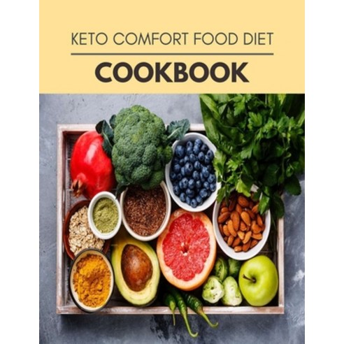Keto Comfort Food Diet Cookbook: Plant-Based Diet Program That Will Transform Your Body with a Clean... Paperback, Independently Published, English, 9798594786783