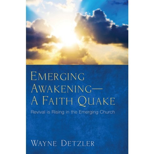 Emerging Awakening-A Faith Quake Hardcover, Wipf & Stock Publishers