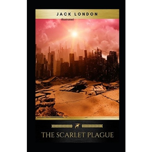 The Scarlet Plague illustrated Paperback, Independently Published