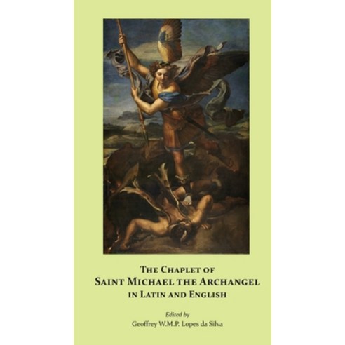 The Chaplet of Saint Michael the Archangel in Latin and English Paperback, Domina Nostra Publishing, 9780974190013
