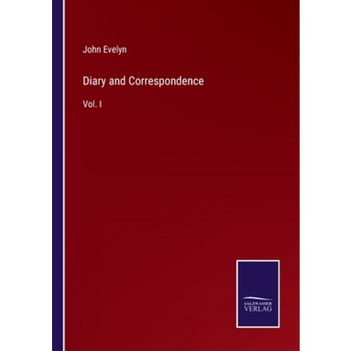 (영문도서) Diary and Correspondence: Vol. I Paperback, Salzwasser-Verlag, English, 9783375032241