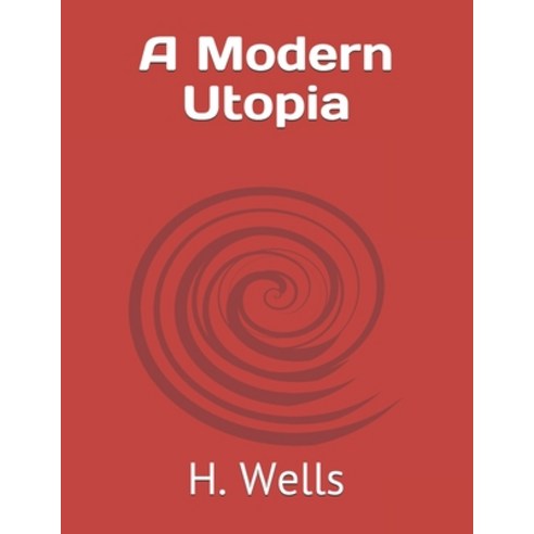 A Modern Utopia Paperback, Independently Published, English, 9798591176501