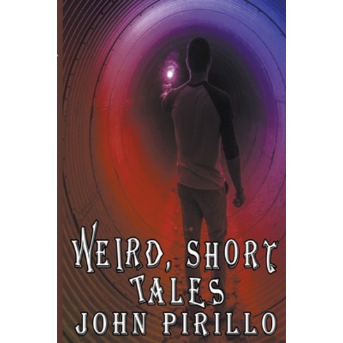(영문도서) Weird Short Tales Paperback, John Pirillo, English, 9798223272717