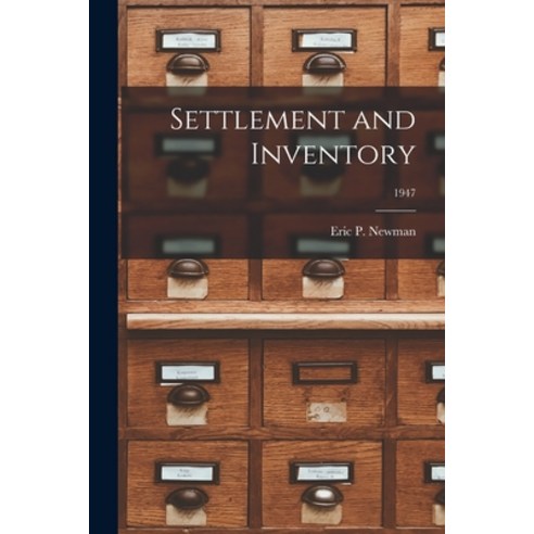 (영문도서) Settlement and Inventory; 1947 Paperback, Hassell Street Press, English, 9781013748509