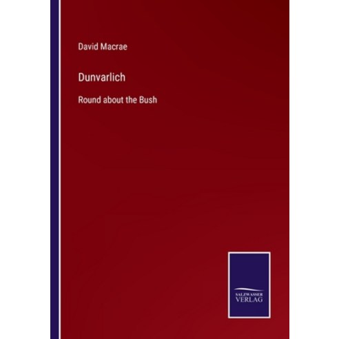 (영문도서) Dunvarlich: Round about the Bush Paperback, Salzwasser-Verlag, English, 9783375083083