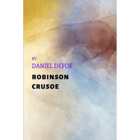 Robinson Crusoe by Daniel Defoe Paperback, Independently Published, English, 9798739688866