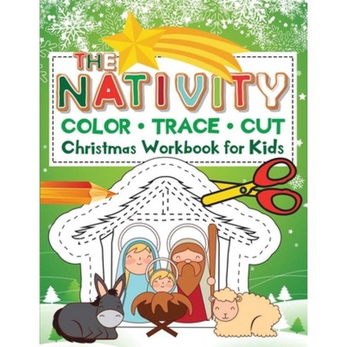 The Nativity: Christmas Coloring Tracing and Cutting Workbook for Kids Paperback, Independently Published, English, 9798561463921