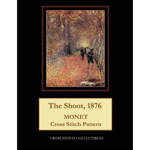 (영문도서) The Shoot 1876: Monet Cross Stitch Pattern Paperback, Independently Published, English, 9781793464248