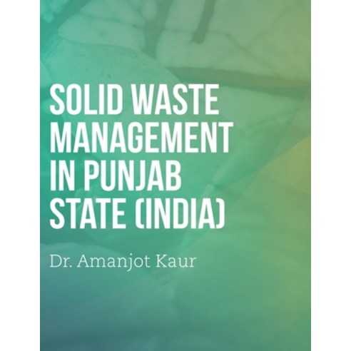 (영문도서) Solid waste management in Punjab State (India) Paperback, Bluerose Publishers, English, 9789357414845