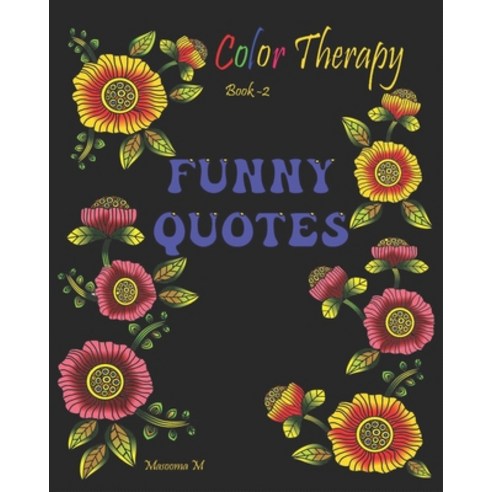 Color Therapy: Funny Quotes Paperback, Independently Published, English, 9798729407668
