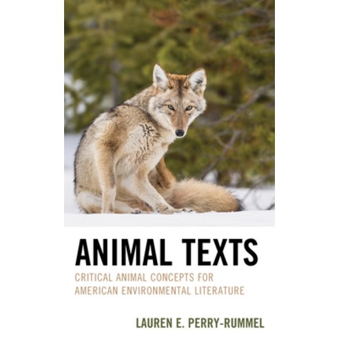 (영문도서) Animal Texts: Critical Animal Concepts for American Environmental Literature Hardcover, Lexington Books, English, 9781666937763