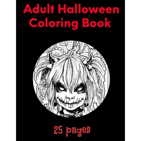Adult Halloween coloring book: 25 pages Paperback, Independently Published, English, 9798745592652
