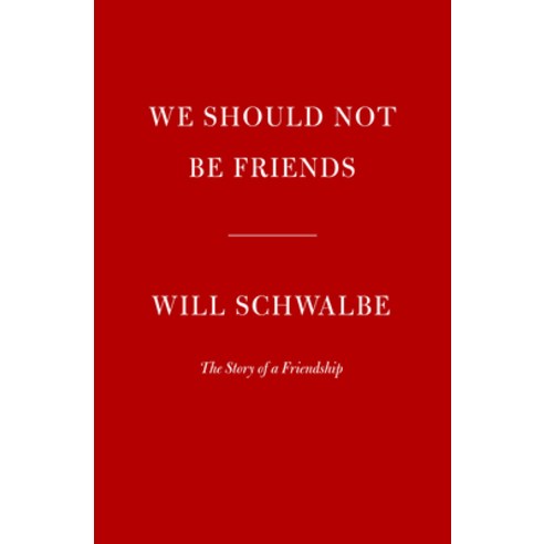 (영문도서) We Should Not Be Friends: The Story of a Friendship Hardcover, Knopf Publishing Group, English, 9780525654933