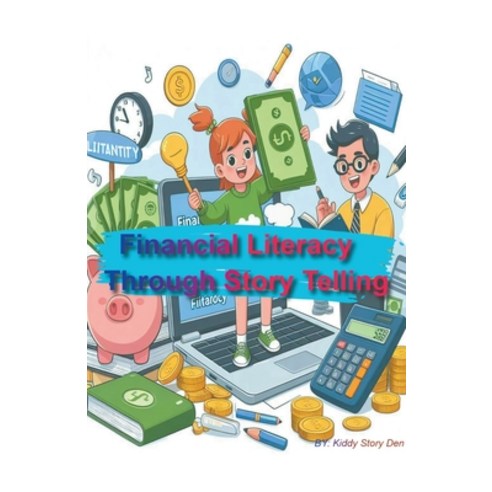 (영문도서) Financial Literacy Through Story Telling Paperback, Kiddy Story Den, English, 9798224976805