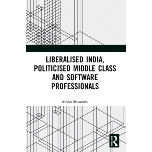 (영문도서) Liberalised India Politicised Middle Class and Software Professionals Paperback, Routledge Chapman & Hall, English, 9781032054896