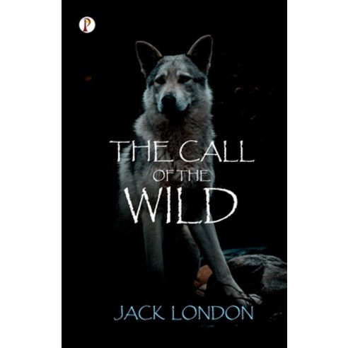 (영문도서) The Call of the Wild Paperback, Pharos Books Private Limited, English, 9789355460509