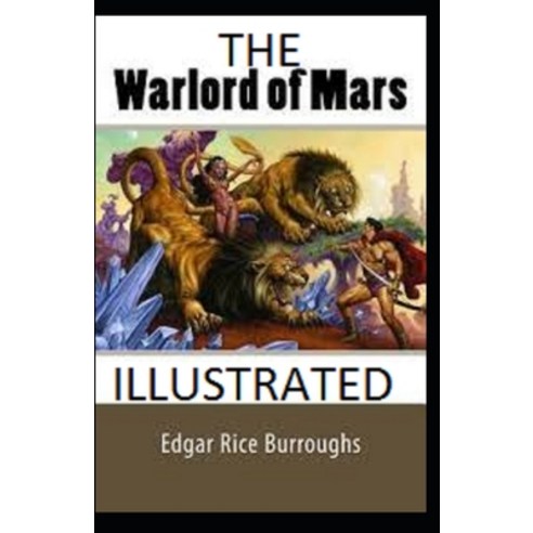 (영문도서) The Warlord of Mars Illustrated Paperback, Independently Published, English, 9798747775251
