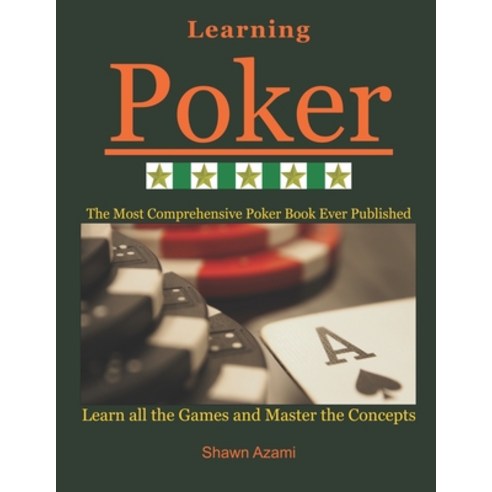 Learning Poker: (Beginner Intermediate and Advanced) Paperback, Independently Published