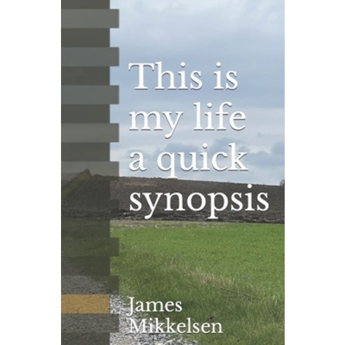(영문도서) This is my life a quick synopsis Paperback, Independently Published, English, 9798370264177