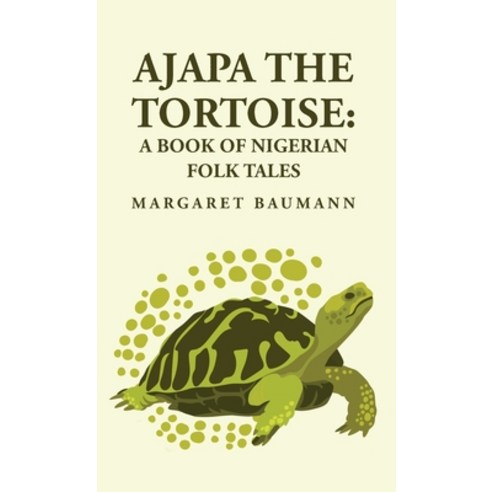 (영문도서) Ajapa the Tortoise: A Book of Nigerian Folk Tales Hardcover, Lushena Books, English, 9798890960405