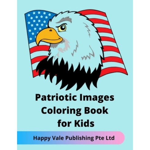 Patriotic Images Coloring Book for Kids Paperback, Independently Published