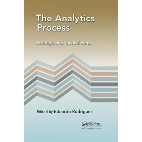 The Analytics Process: Strategic and Tactical Steps Paperback, Auerbach Publications, English, 9781032097145