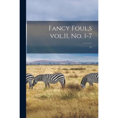 (영문도서) Fancy Foul s Vol.11 No. 1-7; 11 Paperback, Legare Street Press, English, 9781015057036