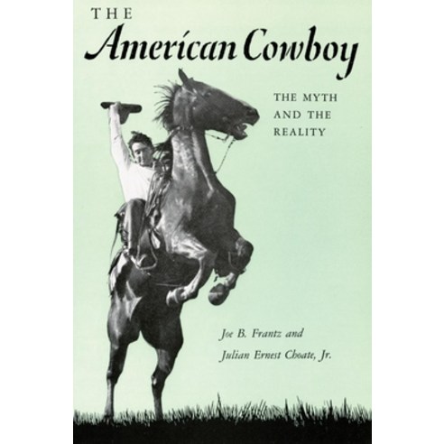 (영문도서) The American Cowboy: The Myth and the Reality Paperback, University of Oklahoma Press, English, 9780806152851