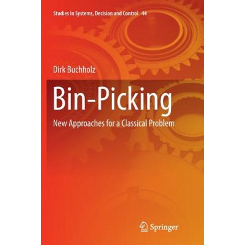 (영문도서) Bin-Picking: New Approaches for a Classical Problem Paperback, Springer, English, 9783319799636