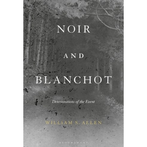 Noir and Blanchot: Deteriorations of the Event Paperback, Bloomsbury Academic, English, 9781501384639