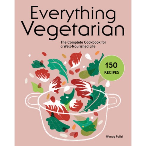 Everything Vegetarian: The Complete Cookbook for a Well-Nourished Life Paperback, Rockridge Press