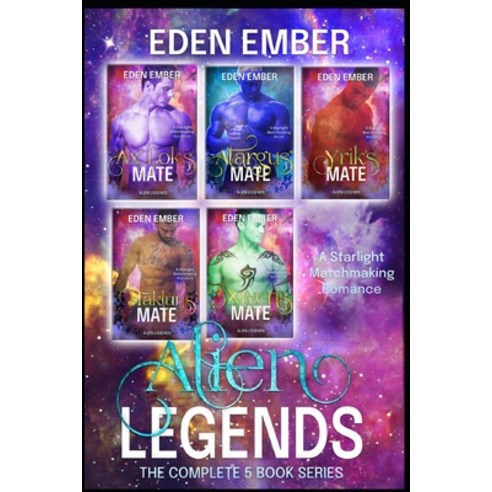 Alien Legends: The Complete 5 Book Series A Starlight Matchmaking Romance Paperback, Independently Published, English, 9798711170518