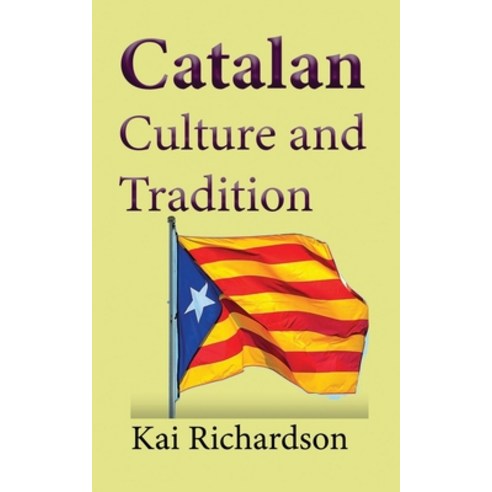 (영문도서) Catalan Culture and Tradition: History Information The people Paperback, Independently Published, English, 9798608748493