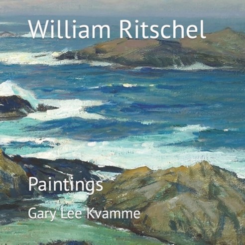 (영문도서) William Ritschel: Paintings Paperback, Independently Published, English, 9798358349346