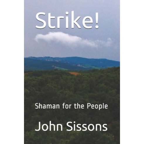 Strike!: Shaman for the People Paperback, Independently Published, English, 9781976716256
