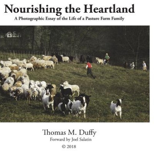 (영문도서) Nourishing the Heartland: A Photographic Essay of the Lives of a Pasture Farming Family Paperback, Createspace Independent Pub..., English, 9781719506816