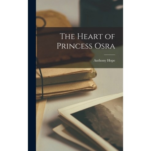 (영문도서) The Heart of Princess Osra Hardcover, Legare Street Press ...