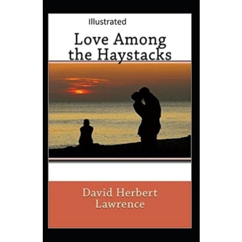 Love Among the Haystacks Illustrated Paperback, Independently Published