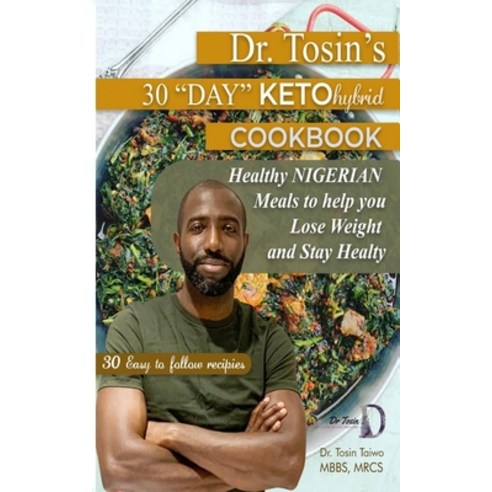 Dr Tosin''s 30 Day keto- hybrid Cook book Paperback, Independently Published, English, 9781657111493