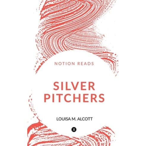 (영문도서) Silver Pitchers Paperback, Notion Press, English, 9781647830144