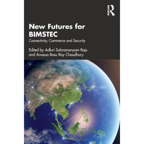 (영문도서) New Futures for Bimstec: Connectivity Commerce and Security Paperback, Routledge Chapman & Hall, English, 9781032137490