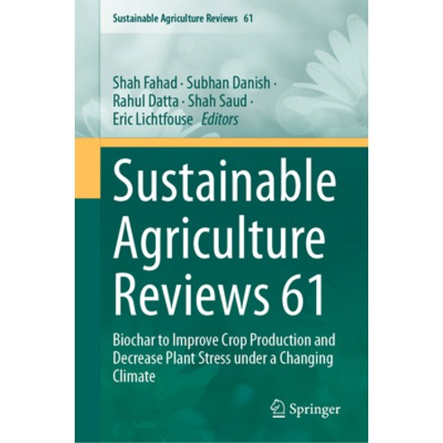 (영문도서) Sustainable Agriculture Reviews 61: Biochar to Improve Crop Production and Decrease Plant Str... Hardcover, Springer, English, 9783031269820