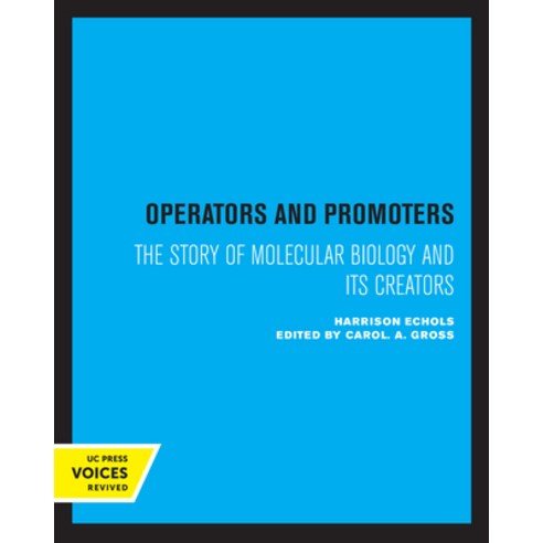 (영문도서) Operators and Promoters: The Story of Molecular Biology and Its Creators Hardcover, University of California Press, English, 9780520403062