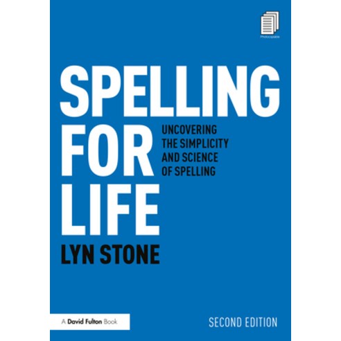 Spelling for Life: Uncovering the Simplicity and Science of Spelling Paperback, Routledge, English, 9780367645694