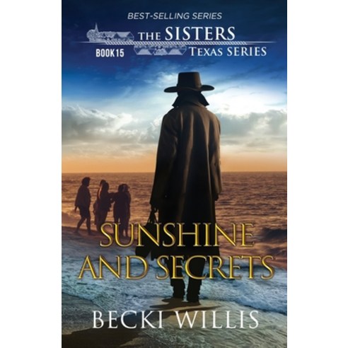 (영문도서) Sunshine and Secrets (The Sisters Texas Mystery Series Book 15) Paperback, Clear Creek Publishers, English, 9781947686243