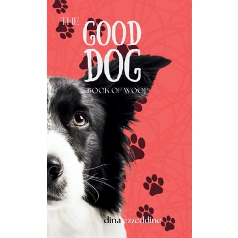 (영문도서) The Good Dog Book of Woof Hardcover, All Dogs Are Good Dogs Publ..., English, 9781068839658