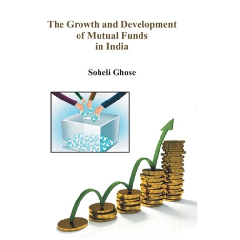 (영문도서) The Growth And Development Of Mutual Funds In India Hardcover, Gyan Books, English, 9789351281849